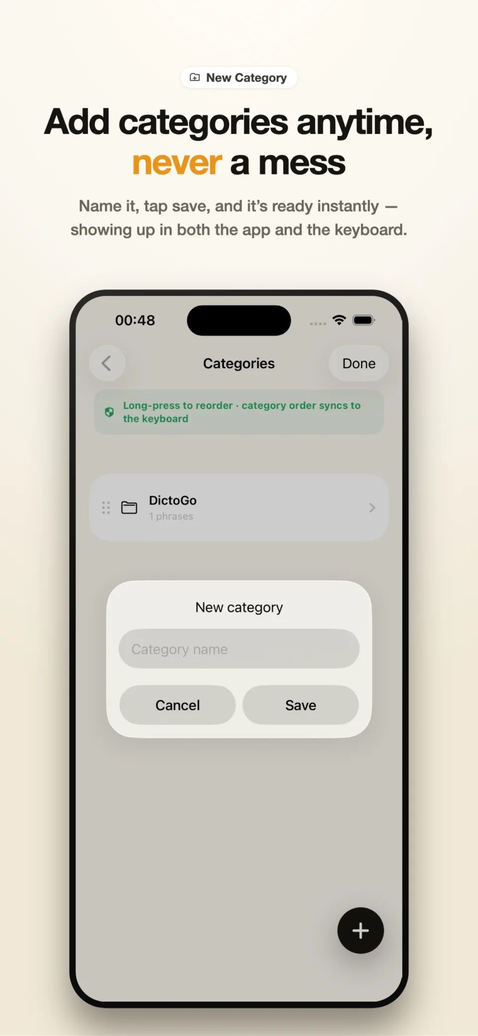Add a new category anytime — it shows up in the app and the keyboard
